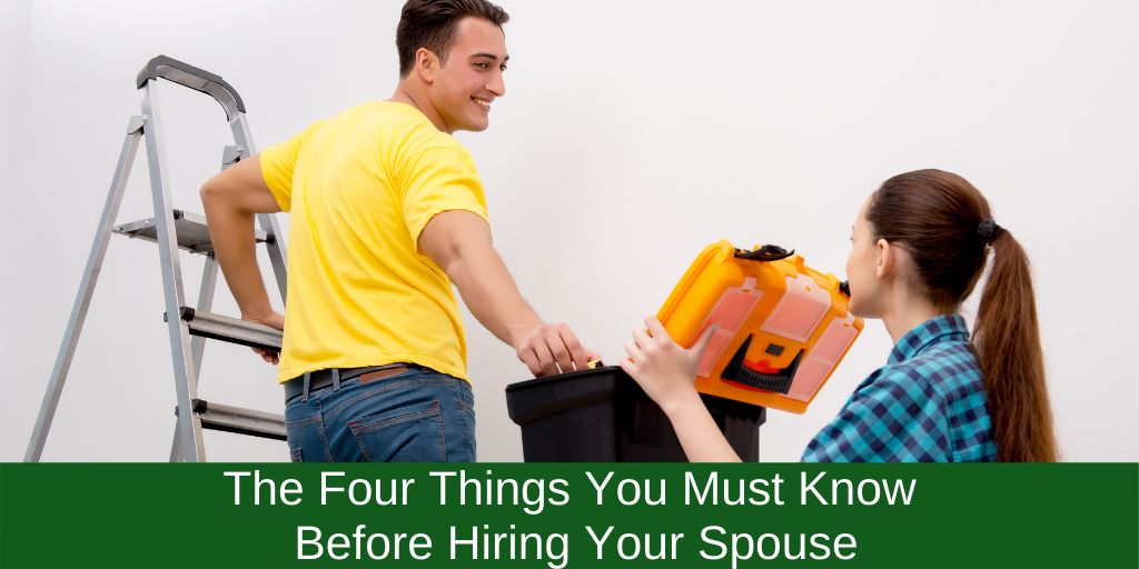 The Four Things You Must Know Before Hiring Your Spouse