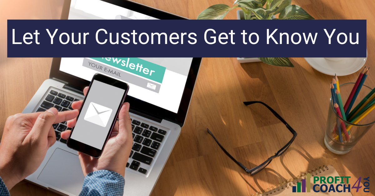 retaining customers: let your customers get to know you