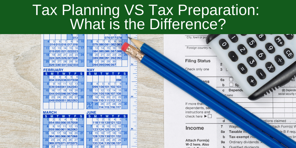 Tax Planning VS Tax Preparation: What is the Difference?