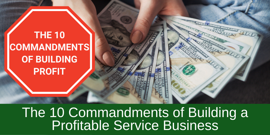 The 10 Commandments of Building a Profitable Service Business