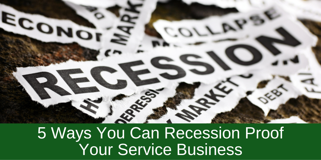 5 Ways You Can Recession Proof Your Service Business