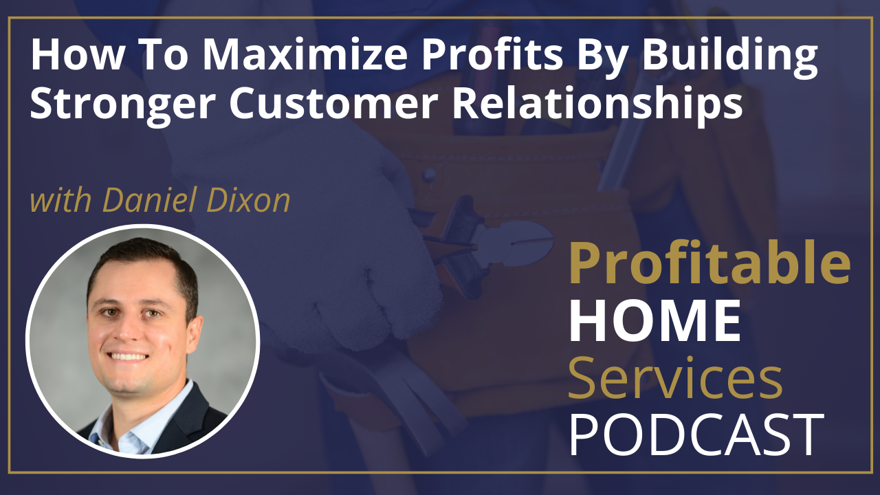How To Maximize Profits By Building Stronger Customer Relationships