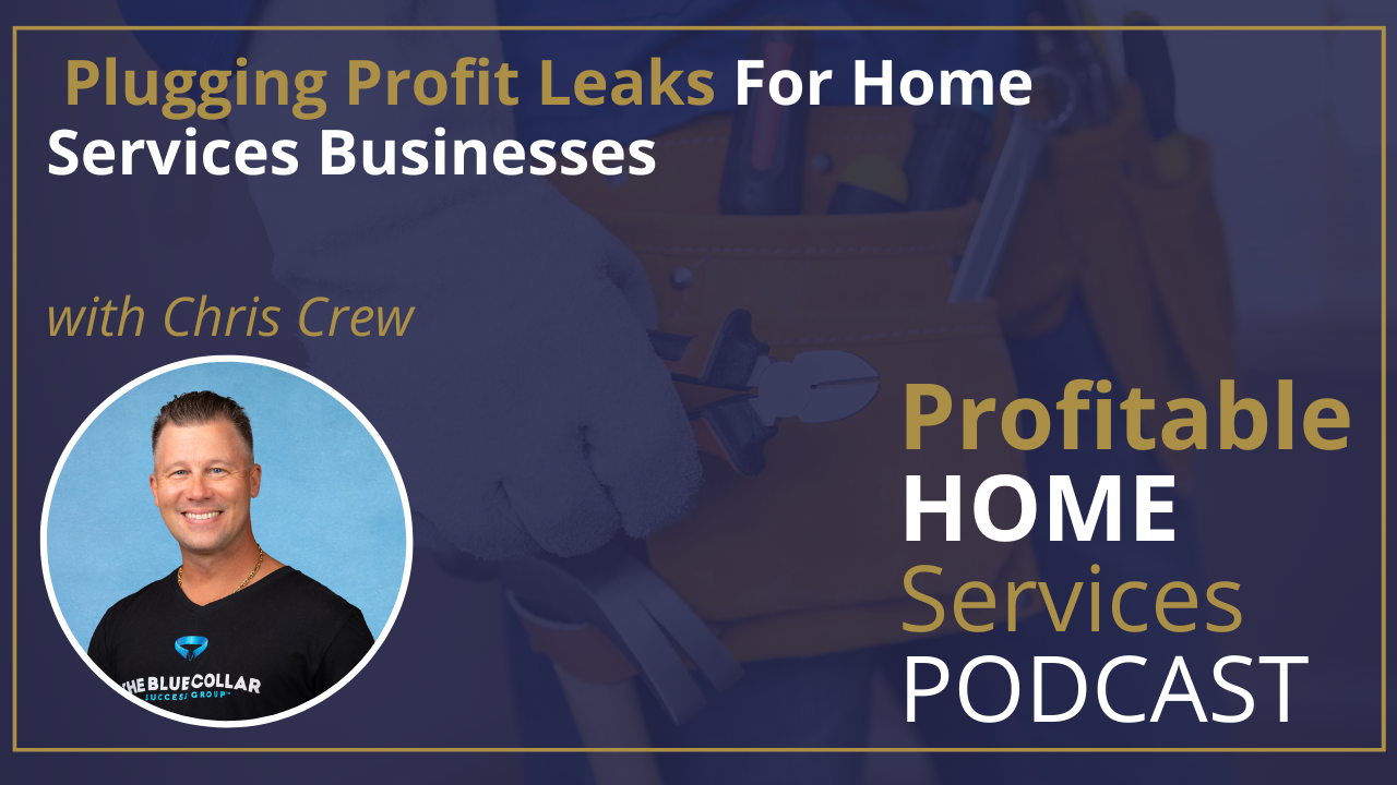 Plugging Profit Leaks For A Home Services Business