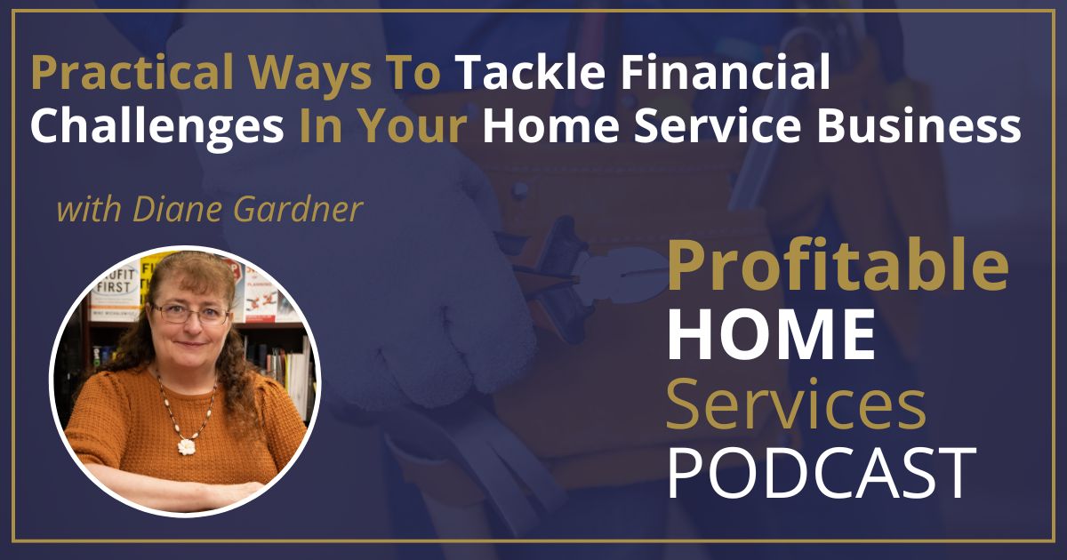 Practical Ways To Tackle Financial Challenges In Your Home Service Business