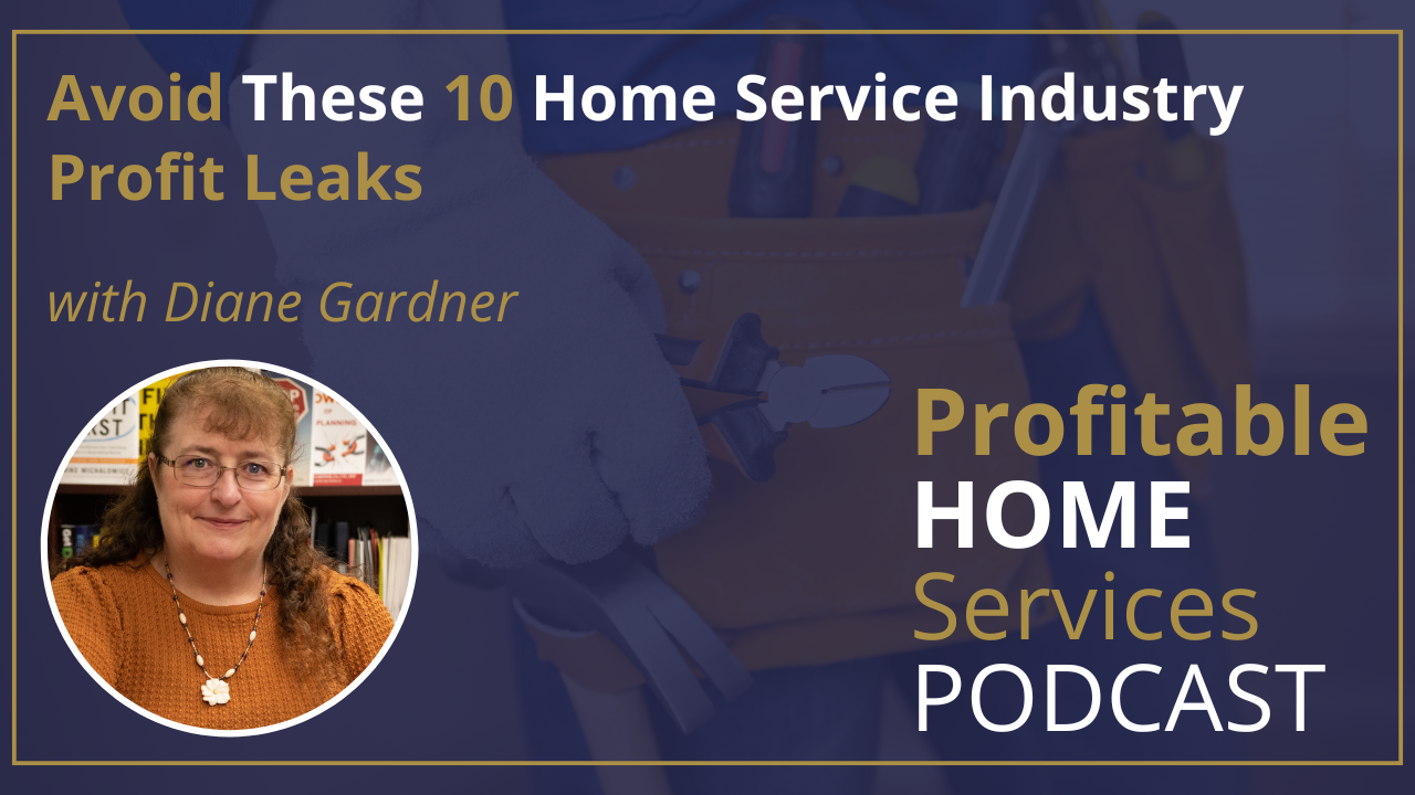 10 Home Service Business Profit Leaks You’ll Want To Avoid
