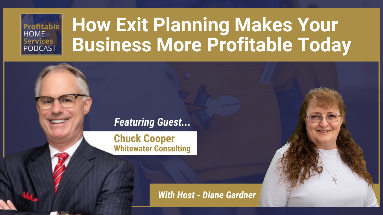 Planning Your Business Exit Will Boost Your Profits Now with Chuck Cooper