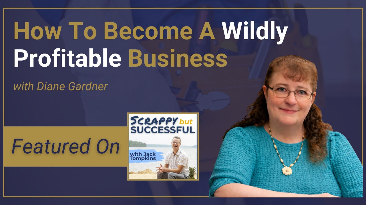 Small Business Profit Strategies That Work For Home Service Owners With Diane Gardner